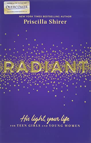 Radiant: His Light, Your Life for Teen Girls and Young Women