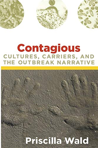 Contagious: Cultures, Carriers, and the Outbreak Narrative (John Hope Franklin Center Book) von Duke University Press