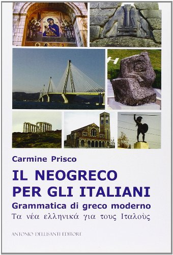 Il neogreco per gli italiani. Grammatica di greco moderno von Dellisanti