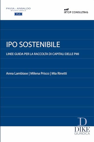 Ipo sostenibile. Linee guida per la raccolta di capitali delle PMI Ipo sostenibile. Linee guida per la raccolta di capitali delle PMI von Dike Giuridica