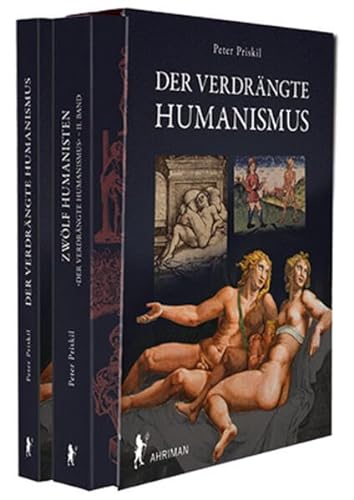 Der verdrängte Humansimus & Zwölf Humanisten: Band I und Band II im Schmuckschuber von AHRIMAN-Verlag