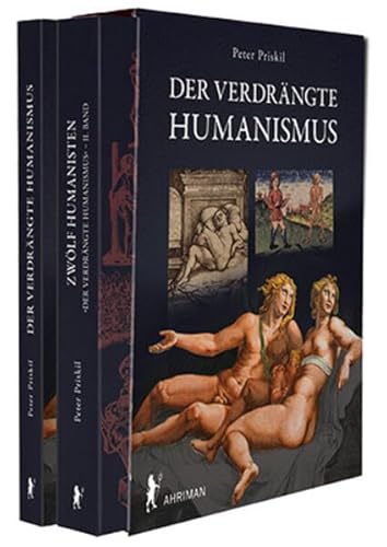 Der verdrängte Humansimus & Zwölf Humanisten: Band I und Band II im Schmuckschuber Der verdrängte Humansimus & Zwölf Humanisten: Band I und Band II im Schmuckschuber von AHRIMAN-Verlag