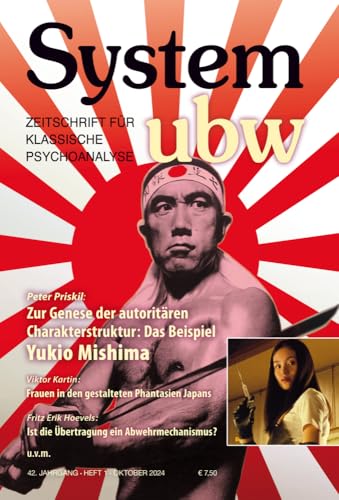 Zur Genese der autoritären Charakterstruktur: das Beispiel Yukio Mishima: System ubw 1/2024 (System ubw: Zeitschrift für klassische Psychoanalyse)