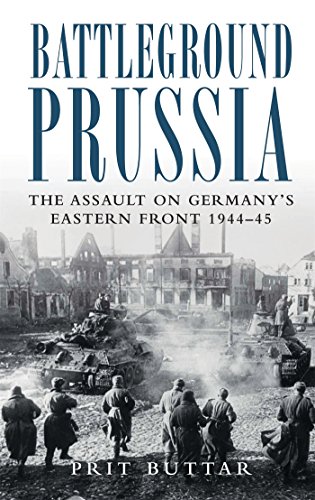 Battleground Prussia: The Assault on Germany's Eastern Front 1944-45 (General Military) von Osprey Publishing