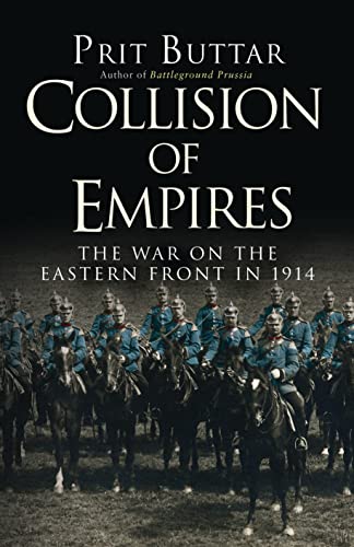 Collision of Empires: The War on the Eastern Front in 1914 (General Military)