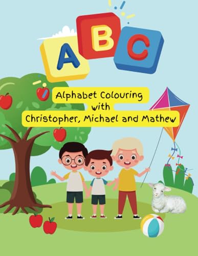 ABC Alphabet Colouring Book: With Christopher, Michael and Mathew von Independently published