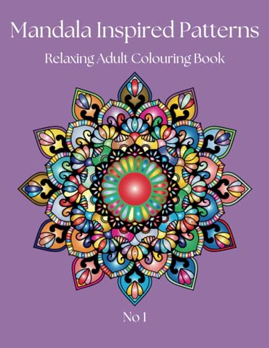 Mandala Inspired Patterns: Relaxing, stress relieving adult colouring book von Independently published