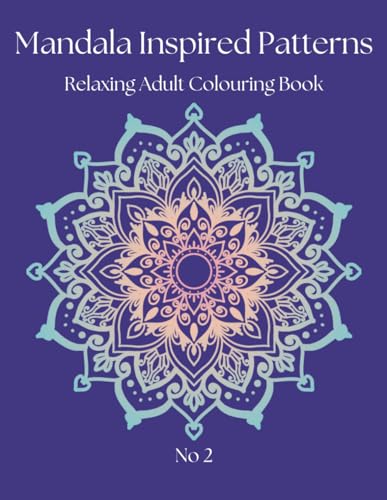 Mandala Inspired Patterns: Relaxing, stress relieving adult colouring book von Independently published
