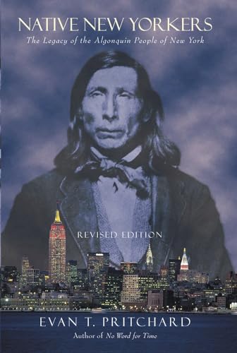 Native New Yorkers: The Legacy of the Algonquin People of New York
