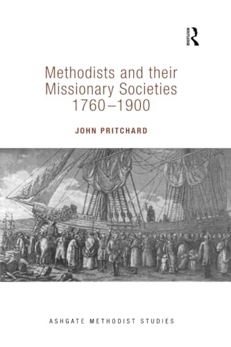 Methodists and their Missionary Societies 1760-1900 (Routledge Methodist Studies) von Routledge