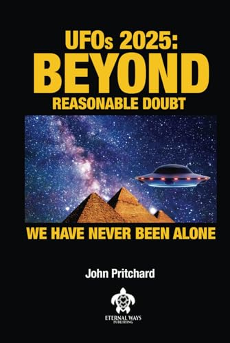 UFOs 2025: Beyond Reasonable Doubt: We Have Never Been Alone von Independently published