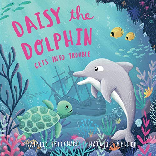 Daisy the Dolphin: A book about making good choices (Sea School Stories, Band 3) von Independently published