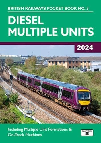 Diesel Multiple Units 2024: Including Multiple Unit Formations and on Track Machines (British Railways Pocket Books, Band 3)