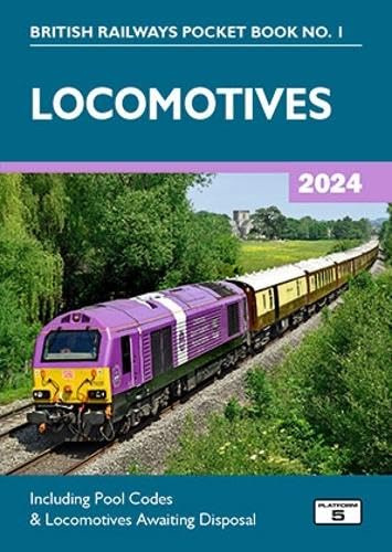 Locomotives 2024: Including Pool Codes and Locomotives Awaiting Disposal (British Railways Pocket Books, Band 1)