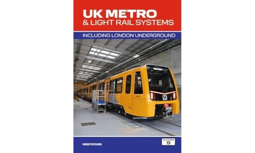 UK Metro & Light Rail Systems: Including London Underground von Platform 5