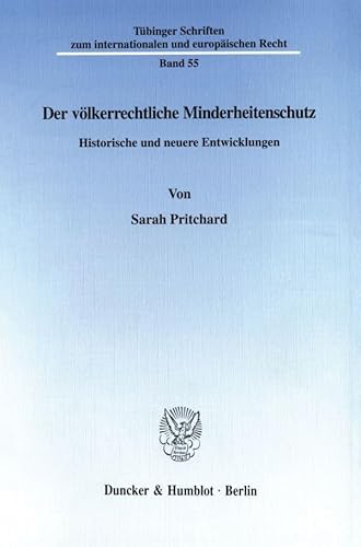 Der völkerrechtliche Minderheitenschutz. Historische und neuere Entwicklungen. (Tübinger Schriften zum internationalen und europäischen Recht; TSR 55)