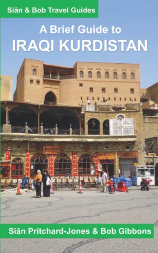 A Brief Guide to Iraqi Kurdistan (African and Middle Eastern travel guides, Band 7)