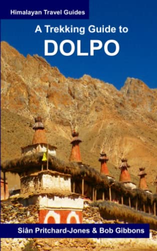 A Trekking Guide to Dolpo: Upper and Lower Dolpo (Himalayan Travel Guides) von Independently published