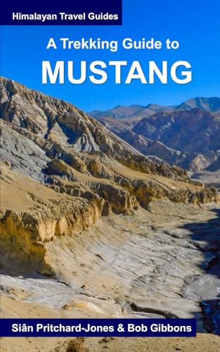 A Trekking Guide to Mustang: Upper and Lower Mustang (Himalayan Travel Guides) von Independently published