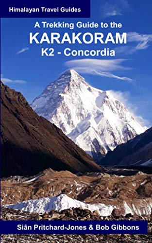 A Trekking Guide to the Karakoram: K2 Concordia (Himalayan Travel Guides) von Independently published