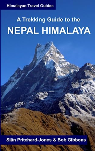 A Trekking Guide to the Nepal Himalaya: Everest, Annapurna, Langtang, Ganesh, Manaslu & Tsum, Rolwaling, Dolpo, Kanchenjunga, Makalu, West Nepal (Himalayan Travel Guides) von Independently published