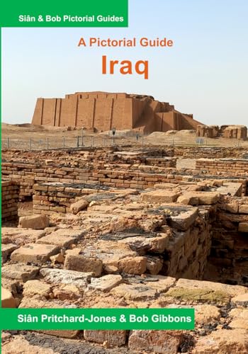 Iraq: A Pictorial Guide: The Cradle of Civilisation (Sian and Bob Pictorial Guides) von Independently published