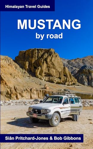 Mustang by Road: 4X4, Motorcycle & Mountain Bike (Himalayan Travel Guides) von Independently published