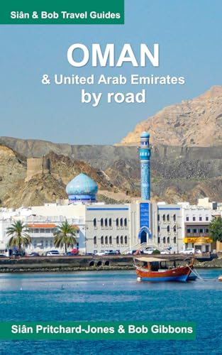Oman by Road: including a brief introduction to the United Arab Emirates (sian and bob travel guides) von Independently published