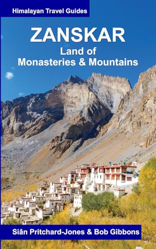 Zanskar: Land of Monasteries and Mountains (Himalayan Travel Guides)