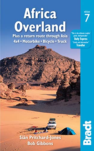 Africa Overland: plus a return route through Asia - 4x4 Motorbike Bicycle Truck (Bradt Travel Guide)