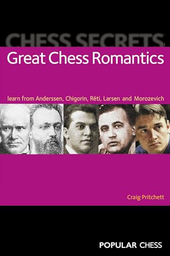 Chess Secrets: Great Chess Romantics: Learn from Anderssen, Chigorin, Reti, Larsen and Morozevich von Everyman Chess