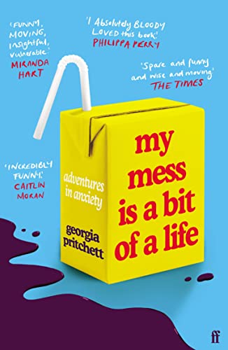 My Mess Is a Bit of a Life: Adventures in Anxiety von Faber & Faber