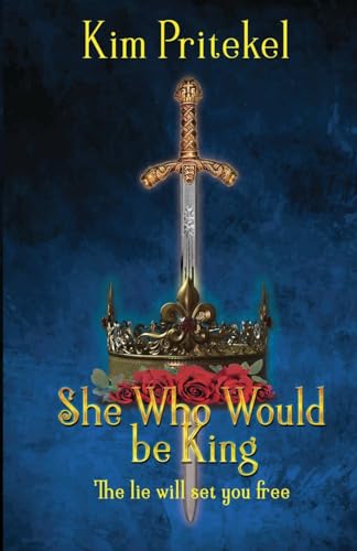 She Who Would be King: The lie will set you free (The Destiny Series, Band 1) von Sapphire Books Publishing