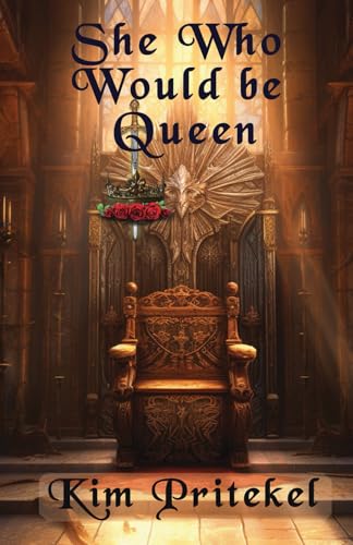 She Who Would be Queen (The Destiny Series, Band 6) von Sapphire Books Publishing