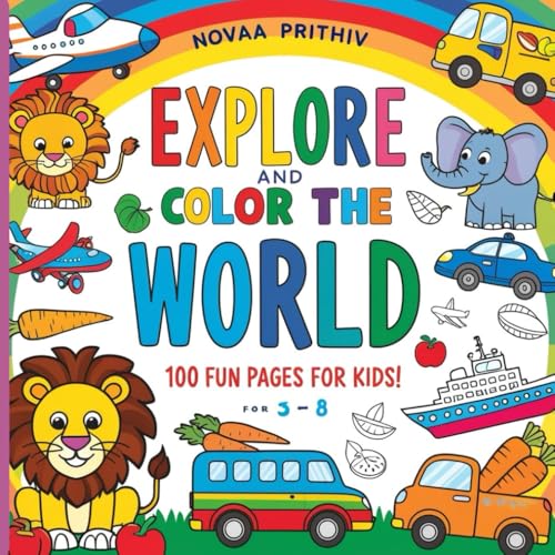 Explore and Color the World: 100 Fun Pages for Kids!: Animals, Transport, Fruits, Vegetables, and More—A Complete Coloring Adventure, Coloring book gift for boys and girls Explore and Color the World: 100 Fun Pages for Kids!: Animals, Transport, Fruits, Vegetables, and More—A Complete Coloring Adventure, Coloring book gift for boys and girls von Independently published