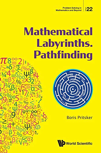 Mathematical Labyrinths. Pathfinding (Problem Solving In Mathematics And Beyond, Band 22) von Scientific Publishing