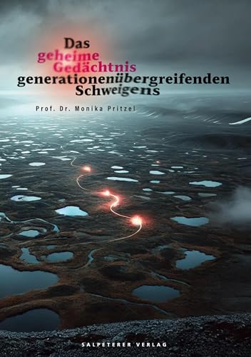 Das geheime Gedächtnis generationenübergreifenden Schweigens von Salpeterer-Verlag