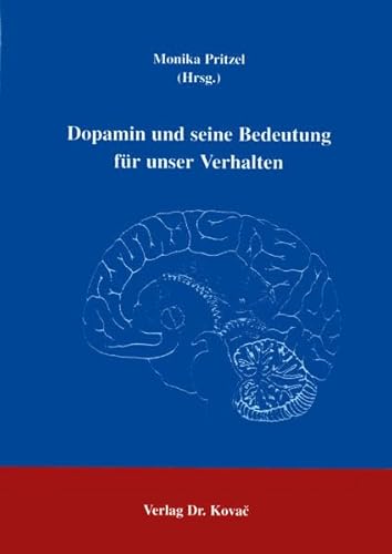 Dopamin und seine Bedeutung für unser Verhalten . (Universität Landau - Neurowissenschaftliches Seminar)