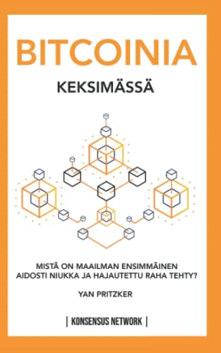 Bitcoinia keksimässä: Mistä on maailman ensimmäinen aidosti niukka ja hajautettu raha tehty?