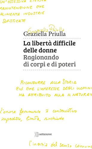 La libertà difficile delle donne. Ragionando di corpi e di poteri von Settenove