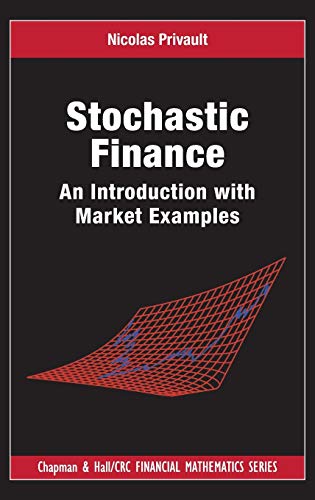 Stochastic Finance: An Introduction with Market Examples (Chapman & Hall/CRC Financial Mathematics)