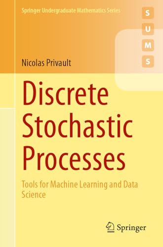 Discrete Stochastic Processes: Tools for Machine Learning and Data Science (Springer Undergraduate Mathematics Series) von Springer