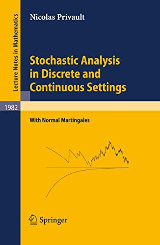 Stochastic Analysis in Discrete and Continuous Settings: With Normal Martingales (Lecture Notes in Mathematics, Band 1982)