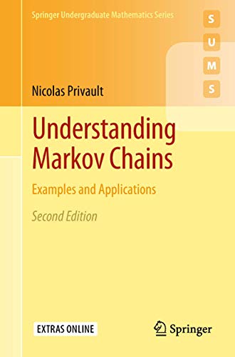Understanding Markov Chains: Examples and Applications (Springer Undergraduate Mathematics Series)
