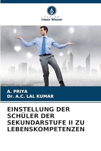 EINSTELLUNG DER SCHÜLER DER SEKUNDARSTUFE II ZU LEBENSKOMPETENZEN von Verlag Unser Wissen
