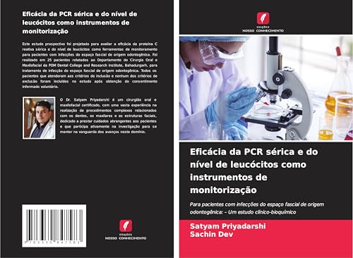 Eficácia da PCR sérica e do nível de leucócitos como instrumentos de monitorização: Para pacientes com infecções do espaço fascial de origem odontogênica: - Um estudo clínico-bioquímico von Edições Nosso Conhecimento
