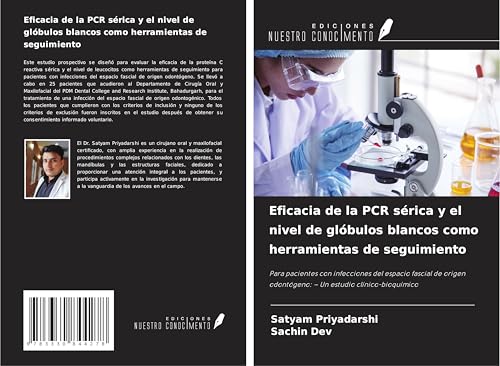 Eficacia de la PCR sérica y el nivel de glóbulos blancos como herramientas de seguimiento: Para pacientes con infecciones del espacio fascial de origen odontógeno: - Un estudio clínico-bioquímico von Ediciones Nuestro Conocimiento