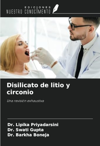 Disilicato de litio y circonio: Una revisión exhaustiva von Ediciones Nuestro Conocimiento