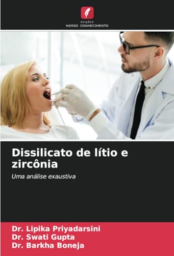 Dissilicato de lítio e zircônia: Uma análise exaustiva von Edições Nosso Conhecimento