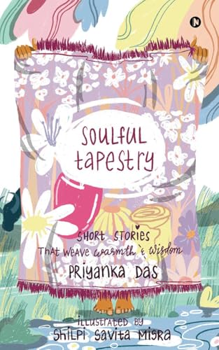 Soulful Tapestry: Short Stories that weave Warmth & Wisdom von Notion Press